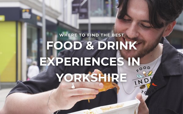 The Best Food Experiences in Yorkshire